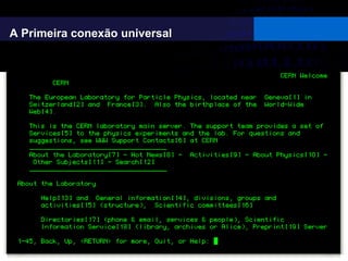 A Primeira conexão universal
 