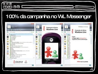 100% da campanha no WL Messenger 