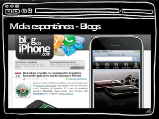 Mídia espontânea - Blogs 
