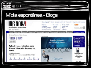 Mídia espontânea - Blogs 
