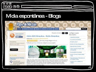 Mídia espontânea - Blogs 