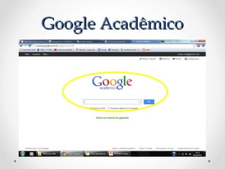 Google Acadêmico
 
