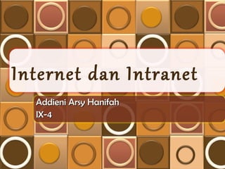 Internet dan Intranet Addieni Arsy Hanifah IX-4 