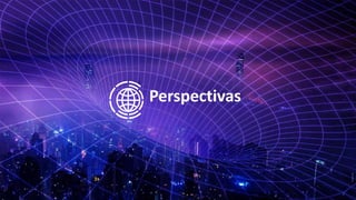 Perspectivas
 