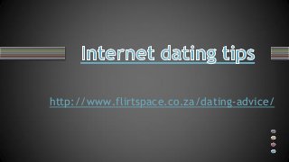 http://www.flirtspace.co.za/dating-advice/

 