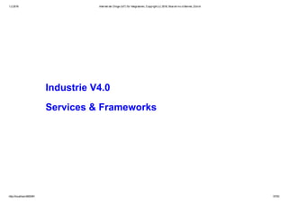 1.2.2016 Internet der Dinge (IoT) für Integratoren, Copyright (c) 2016, Marcel mc­b Bernet, Zürich
http://localhost:8000/#1 37/53
Industrie V4.0
Services & Frameworks
 