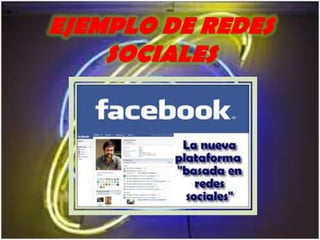EJEMPLO DE REDES SOCIALES