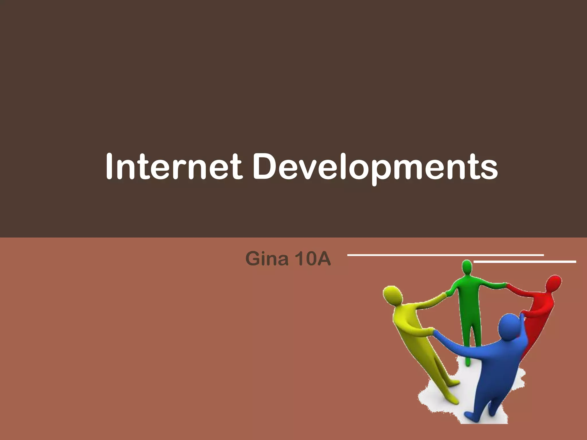 Internet DevelopmentsGina 10A