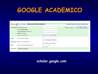 GOOGLE ACADEMICO
scholar.google.com
 