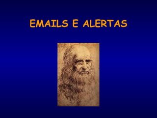 EMAILS E ALERTAS
 