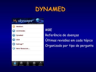 DYNAMED
MBE
Referência de doenças
Últimas revisões em cada tópico
Organizado por tipo de pergunta
 