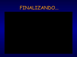 FINALIZANDO...
 