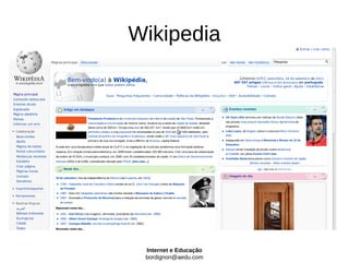 Wikipedia




 Internet e Educação
 bordignon@aedu.com
 