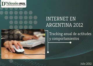 Internet en Argentina Julio 2012 - Ecommerce, Home Banking y comportamientos. 