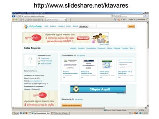 http://www.slideshare.net/ktavares 