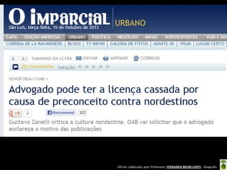 Oficina elaborada pela Professora FERNANDA BRUM LOPES - Geografia

 
