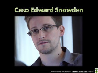 Oficina elaborada pela Professora FERNANDA BRUM LOPES - Geografia

 