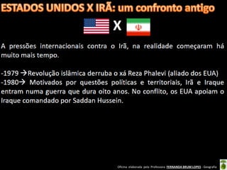 Oficina elaborada pela Professora FERNANDA BRUM LOPES - Geografia

 