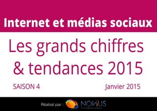 Internet et médias sociaux : les grands chiffres et tendances 2015