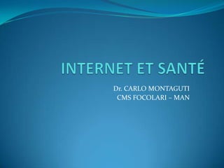 Dr. CARLO MONTAGUTI
CMS FOCOLARI – MAN
 
