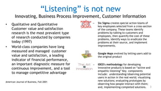 “Listening” is not new
        Innovating, Business Process Improvement, Customer Information
                            ...