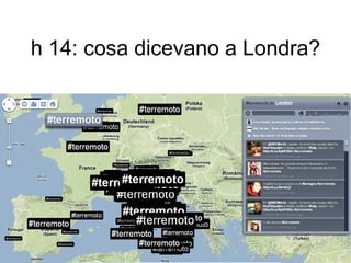 h 14: cosa dicevano a Londra?
 