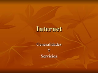 Internet Generalidades Y Servicios 