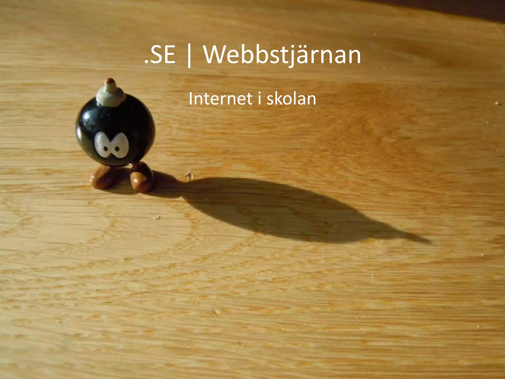 .SE | Webbstjärnan
Internet i skolan
 