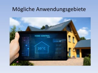 Mögliche Anwendungsgebiete
 