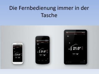 Die Fernbedienung immer in der
Tasche
 