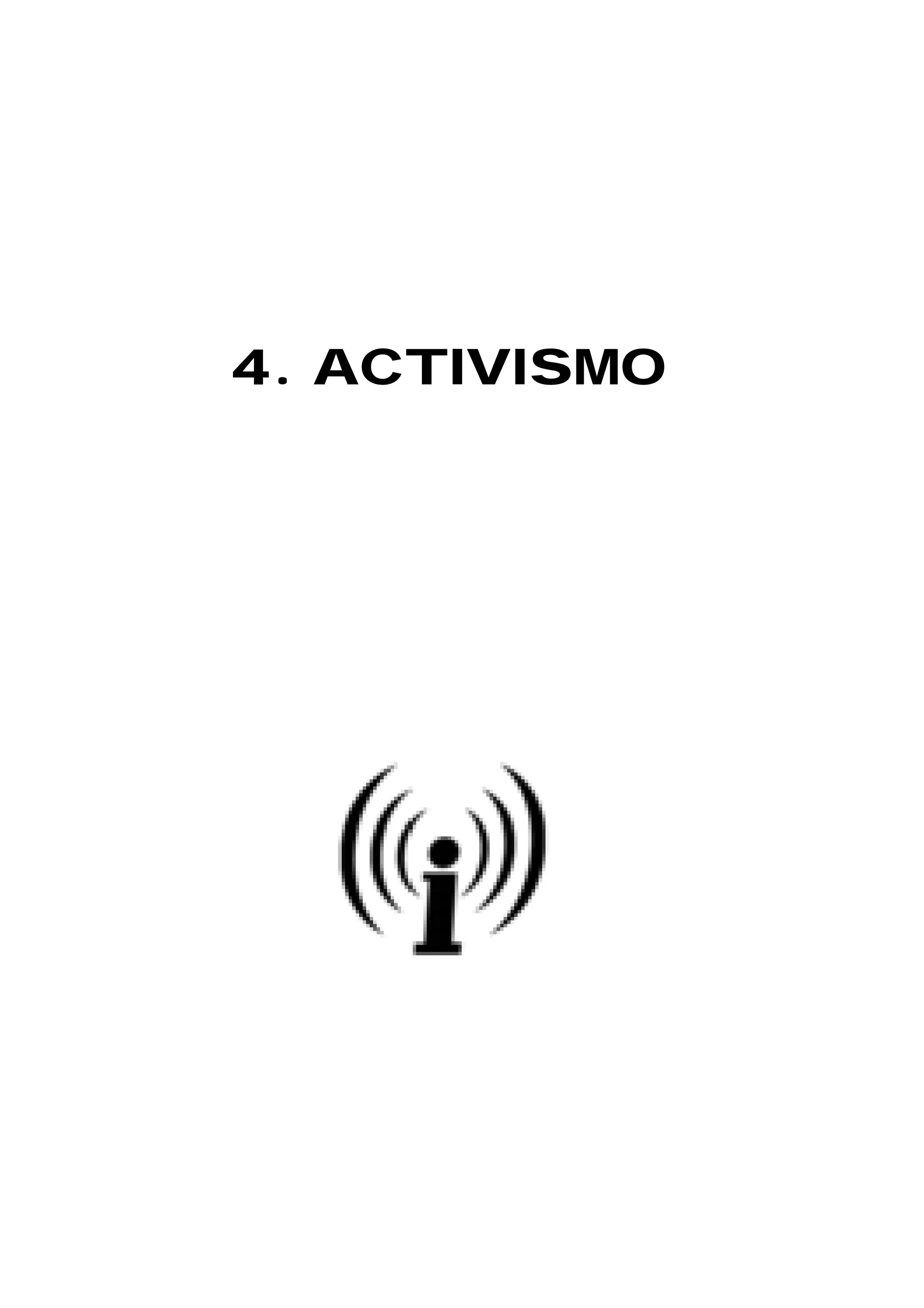 4. ACTIVISMO4. ACTIVISMO
 
