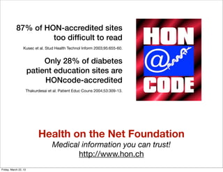 87% of HON-accredited sites
                     too difﬁcult to read
                  Kusec et al. Stud Health Technol I...