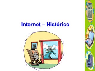 Internet – Histórico

 