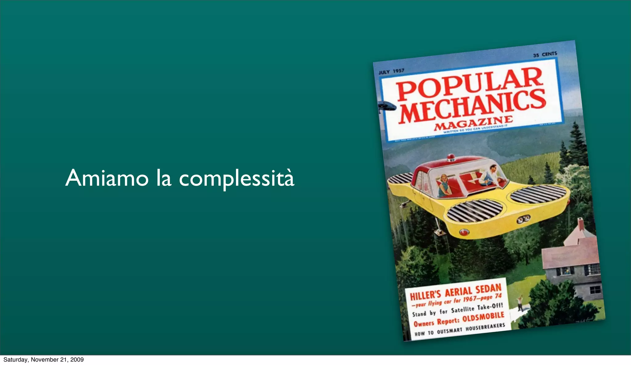 Amiamo la complessità




Saturday, November 21, 2009
 