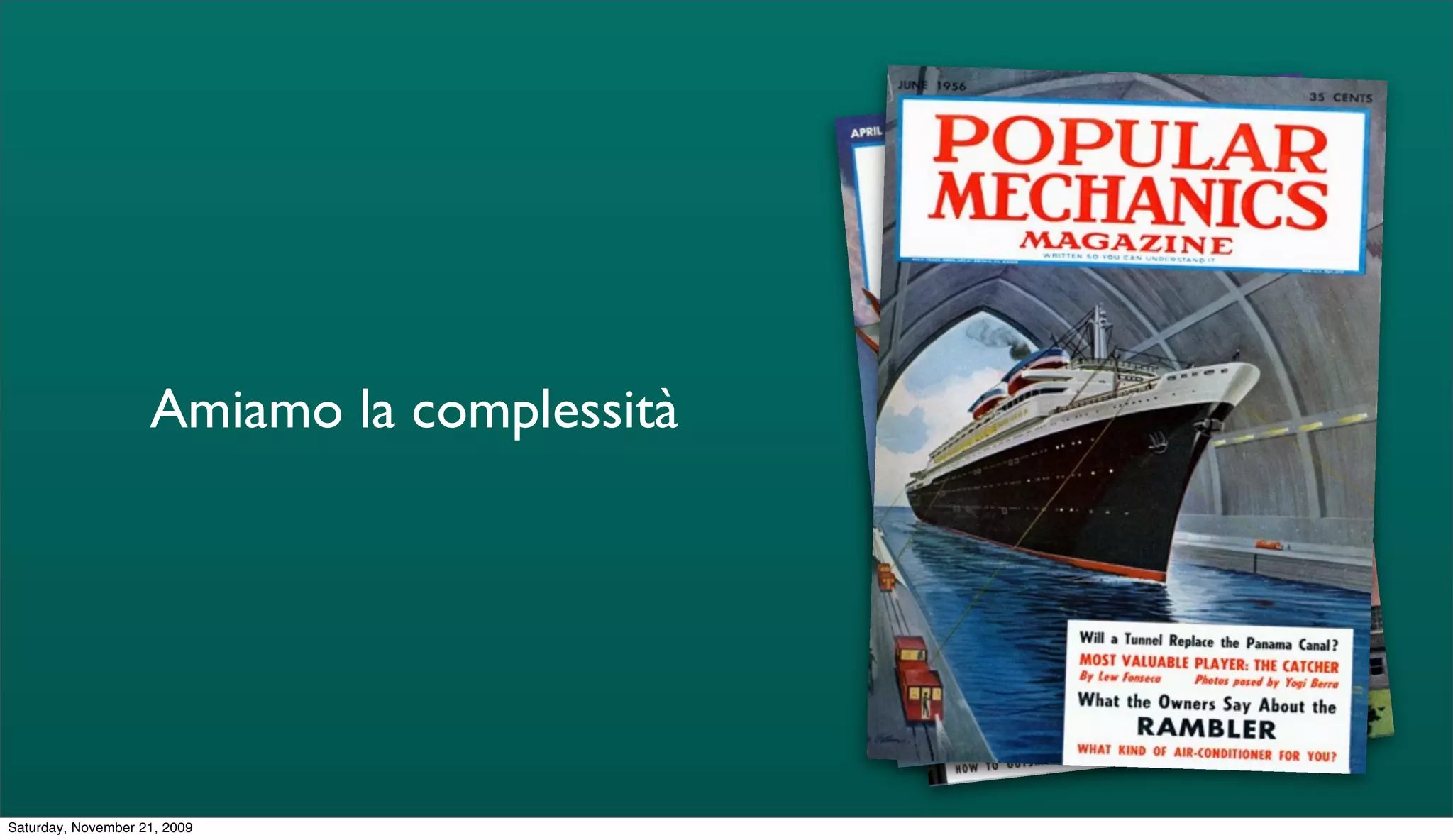 Amiamo la complessità




Saturday, November 21, 2009
 