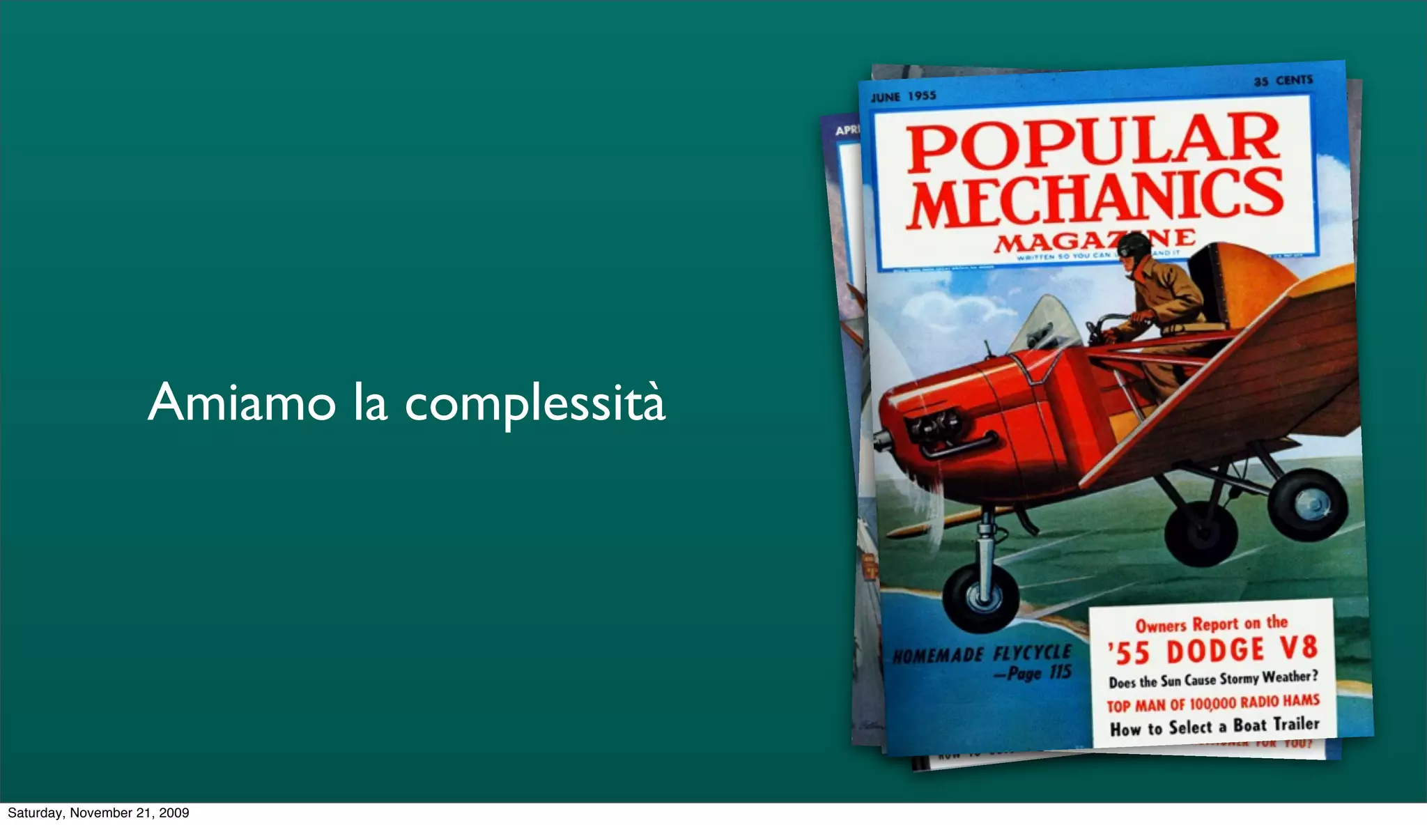 Amiamo la complessità




Saturday, November 21, 2009
 