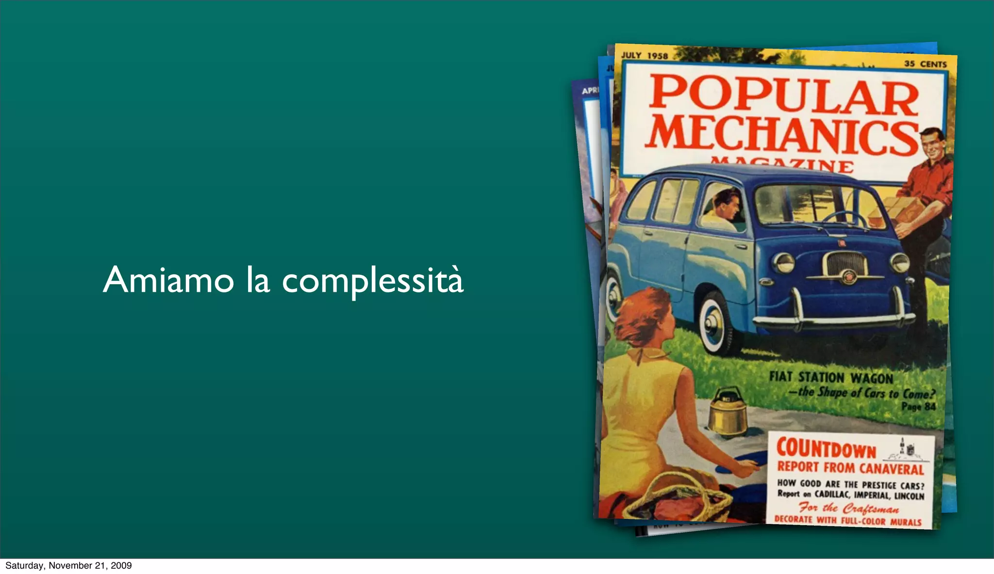 Amiamo la complessità




Saturday, November 21, 2009
 
