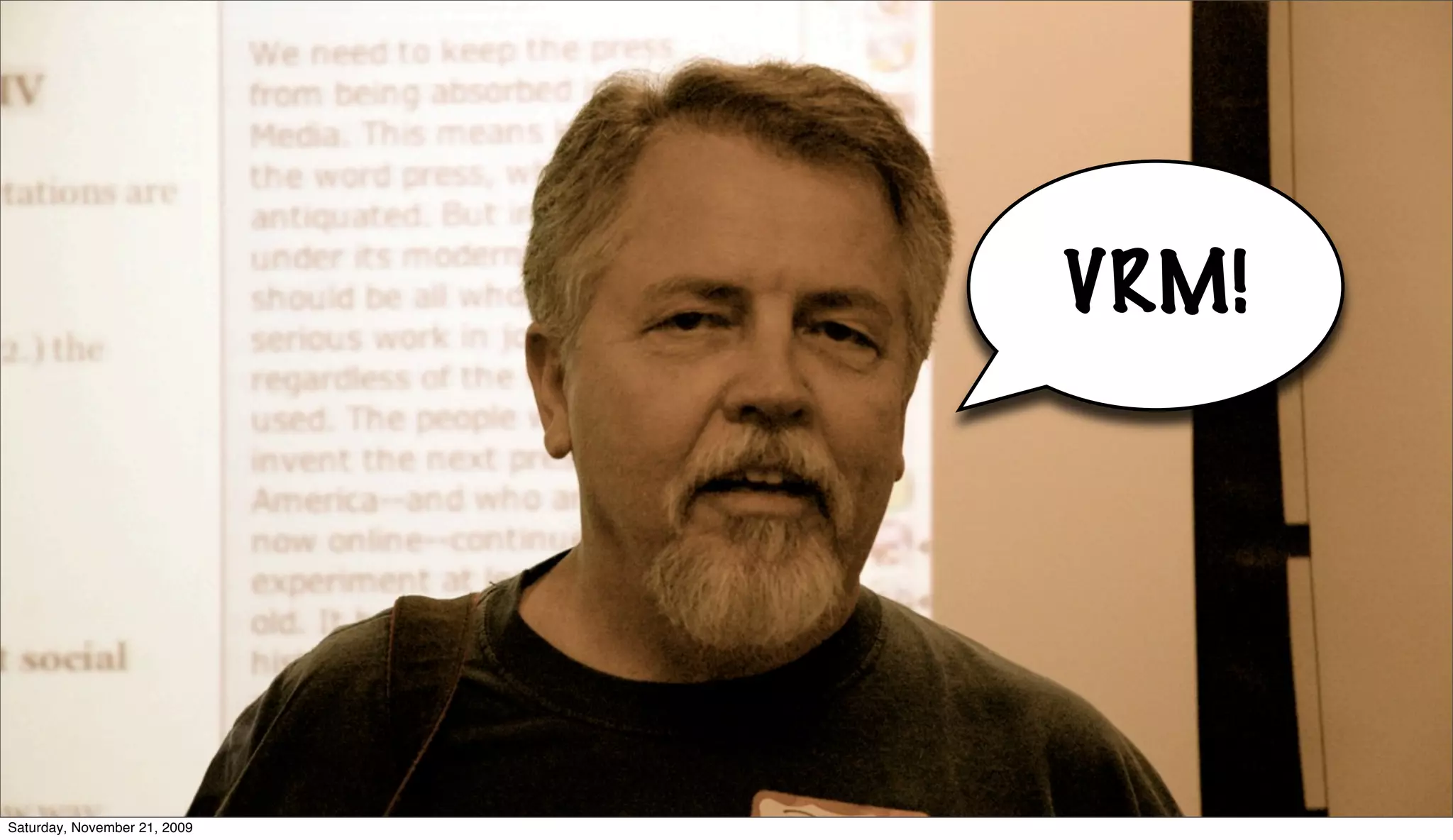 CRM?
                              VRM!




Saturday, November 21, 2009
 