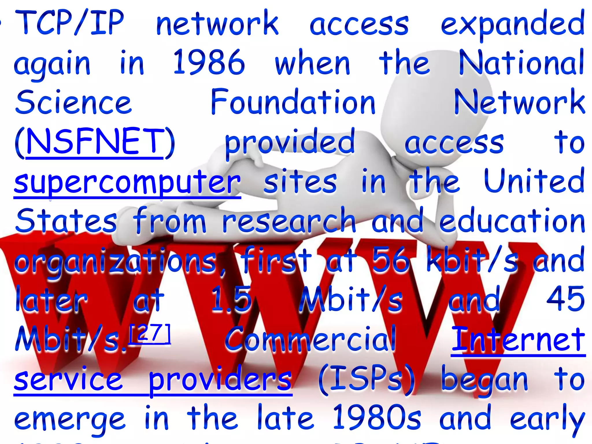 NSFNET
supercomputer
[27] Internet
service providers
 