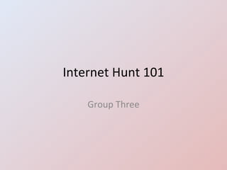 Internet Hunt 101 Group Three 
