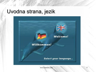 Uvodna strana, jezik




             www.mmilan.com   9
 