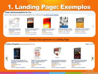 1. Landing Page: Exemplos




      Ambas listas aparecem na Landing Page




                                              42
 