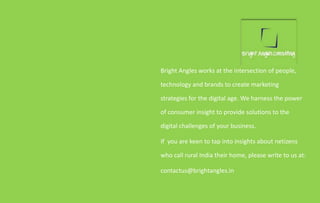 Bright Angles works at the intersection of people,

technology and brands to create marketing

strategies for the digital ...
