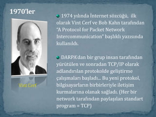 1970’ler1973 yılında Dr. Robert Metcalfe, bilginin dahahızlı hareketini sağlayan Eterneti geliştirdi. BuLAN (Local Area Network)'lar için çok önemli birparçaydı. 
