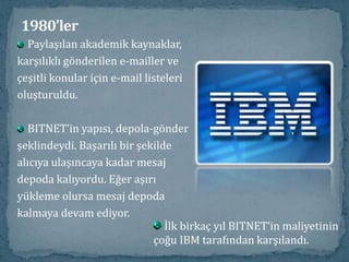 1970’lerBu şebeke sayesinde, bütün kullanıcıların postagönderebildiği ve mesajlara cevap vererek katıldığı gruplaroluşturuldu. USENET, nispeten daha düşük maliyetli olduğu için aynı zamanda “fakir kimselerin ARPANET”i olarak isimlendirildi.