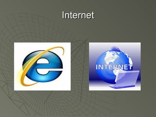 InternetInternet
 