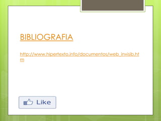 BIBLIOGRAFIAhttp://www.hipertexto.info/documentos/web_invisib.htm