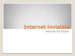 Internet invisible María del mar Fajardo 