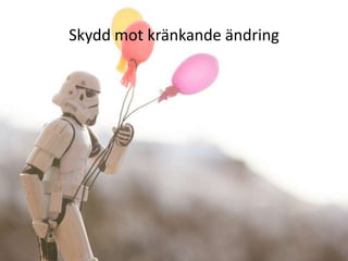 Skydd mot kränkande ändring
 