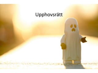 Upphovsrätt
 
